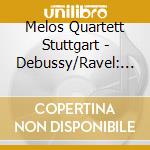 Melos Quartett Stuttgart - Debussy/Ravel: Streichquartette cd