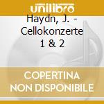 Haydn, J. - Cellokonzerte 1 & 2 cd