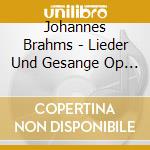 Johannes Brahms - Lieder Und Gesange Op 32 (1865) cd musicale di QUASTHOFF