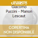 Giacomo Puccini - Manon Lescaut cd musicale di Muti, Riccardo:Puccini
