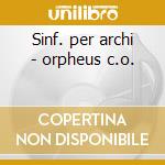Sinf. per archi - orpheus c.o. cd