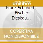 Franz Schubert - Fischer Dieskau Edition cd musicale di Franz Schubert
