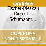 Fischer-Dieskau Dietrich - Schumann: Dichterliebe cd musicale di Fischer