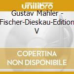 Gustav Mahler - Fischer-Dieskau-Edition V cd