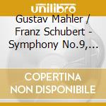 Gustav Mahler / Franz Schubert - Symphony No.9, Symphony No.8 (2 Cd)