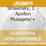 Strawinsky, I. - Apollon Musagete/+ cd