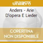 Anders - Arie D'opera E Lieder cd musicale di Anders