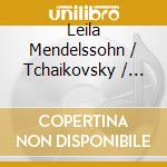 Leila Mendelssohn / Tchaikovsky / Josefowicz - Violin Concerto In E Minor Op 64 cd