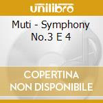 Muti - Symphony No.3 E 4 cd musicale di MUTI