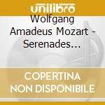 Wolfgang Amadeus Mozart - Serenades No.10 & 11 cd musicale di Mozart / De Waart / Netherlands Wind Ensemble