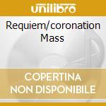 Requiem/coronation Mass cd musicale di SKD/SCHREIER