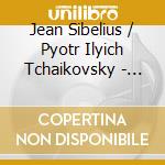 Jean Sibelius / Pyotr Ilyich Tchaikovsky - Violin Concertos cd musicale di MULLOVA/BSO/OZAWA