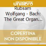 Rubsam Wolfgang - Bach: The Great Organ Works cd