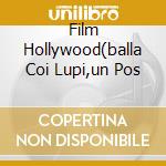 Film Hollywood(balla Coi Lupi,un Pos cd