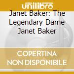 Janet Baker: The Legendary Dame Janet Baker cd musicale di Georg Friedrich Handel / Sir Edward Elgar