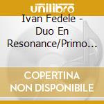 Ivan Fedele - Duo En Resonance/Primo Quartetto cd