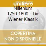 Millenium 1750-1800 - Die Wiener Klassik cd