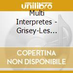 Multi Interpretes - Grisey-Les Espaces Acoustiques-Ense (2 Cd) cd