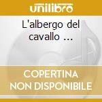 L'albergo del cavallo ... cd
