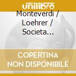 Monteverdi / Loehrer / Societa Cameristica Lugano - Monteverdi: Chants Guerriers Et Amoureux cd