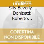 Sills Beverly - Donizetti: Roberto Devereux cd musicale di Sills Beverly