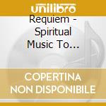 Requiem - Spiritual Music To Uplift... cd