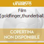 Film 007(goldfinger,thunderball,dall cd musicale di O.S.T.