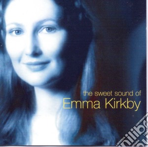 Emma Kirkby: The Sweet Sound Of cd musicale di Emma Kirkby