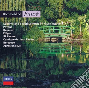 Gabriel Faure' - The World Of Faure' cd musicale di Artisti Vari