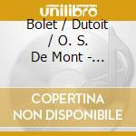 Bolet / Dutoit / O. S. De Mont - Chopin: Piano Concertos N. 1 & cd musicale di Bolet