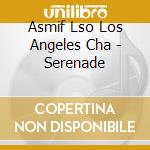 Asmif Lso Los Angeles Cha - Serenade