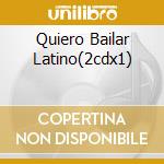 Quiero Bailar Latino(2cdx1) cd