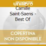 Camille Saint-Saens - Best Of cd musicale di Saint