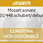 Mozart:sonate K521/448.schubert/debussy cd