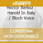 Hector Berlioz - Harold In Italy / Bloch Voice cd