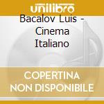 Bacalov Luis - Cinema Italiano cd