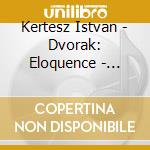 Kertesz Istvan - Dvorak: Eloquence - Symphonies 5 7 8 9 (2 Cd) cd