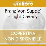 Franz Von Suppe' - Light Cavarly cd