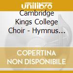 Cambridge Kings College Choir - Hymnus - Religious Choral Music cd musicale