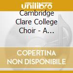 Cambridge Clare College Choir - A Classic Christmas John Rutte cd