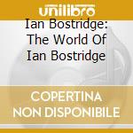 Ian Bostridge: The World Of Ian Bostridge cd