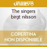 The singers birgt nilsson cd