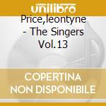 Price,leontyne - The Singers Vol.13 cd