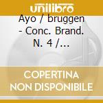 Ayo / bruggen - Conc. Brand. N. 4 / 5 / 6 cd