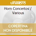 Horn Concertos / Various cd