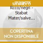 Rcco/negri - Stabat Mater/salve Regina cd