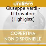 Giuseppe Verdi - Il Trovatore (Highlights) cd musicale di Carreras/davis
