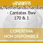 Heynis/Netherlandschamberorch/ - Cantatas Bwv 170 & 1 cd