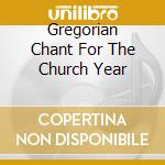Gregorian Chant For The Church Year cd musicale di HUBERT/DOPF