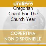 Gregorian Chant For The Church Year cd